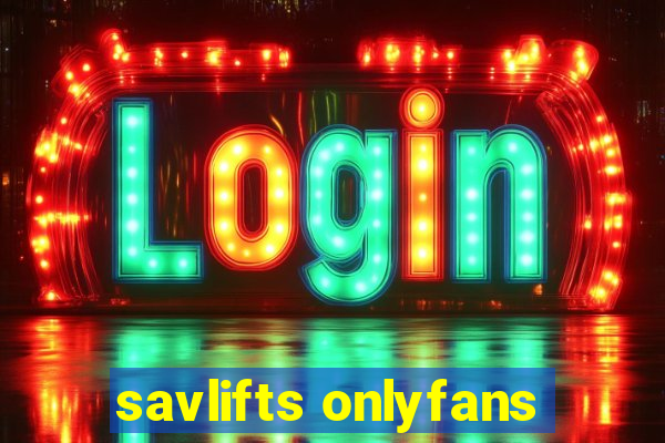 savlifts onlyfans