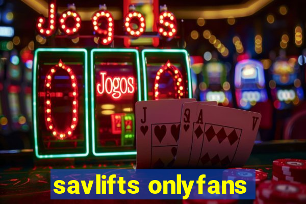 savlifts onlyfans