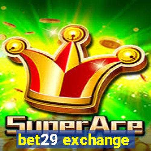 bet29 exchange