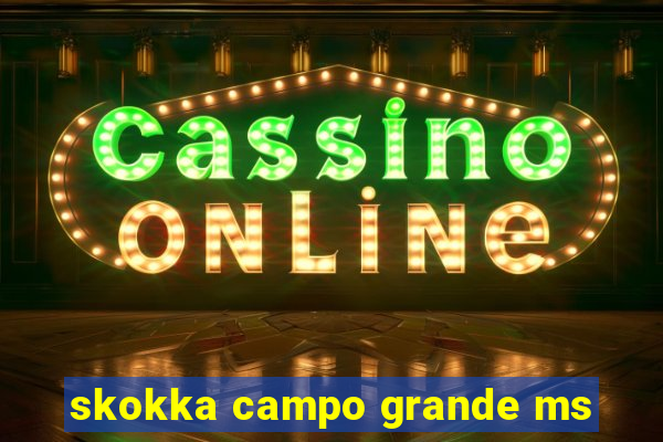 skokka campo grande ms