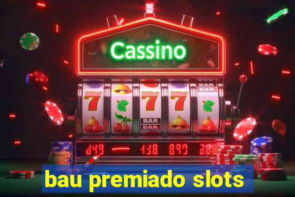 bau premiado slots