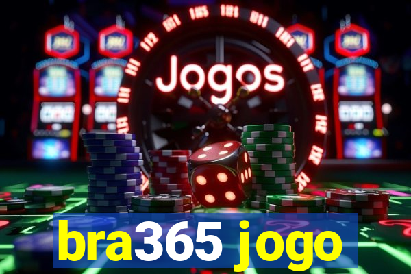 bra365 jogo