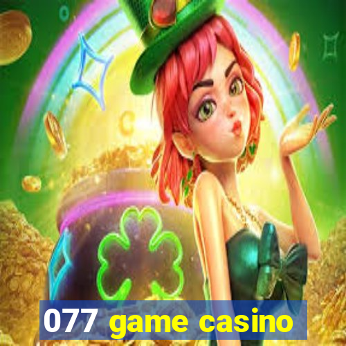 077 game casino