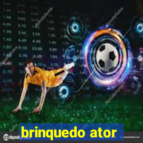 brinquedo ator