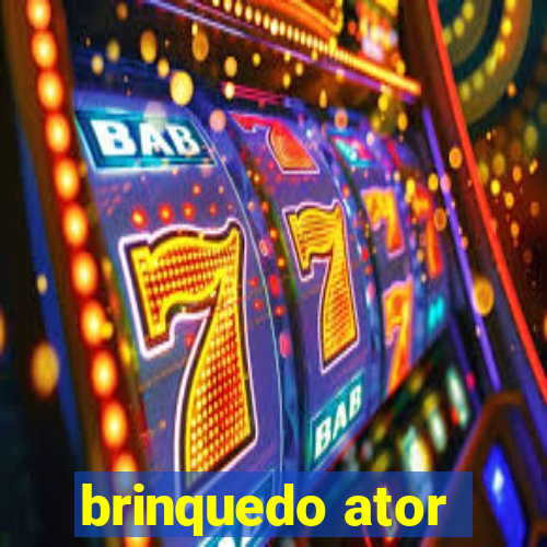 brinquedo ator