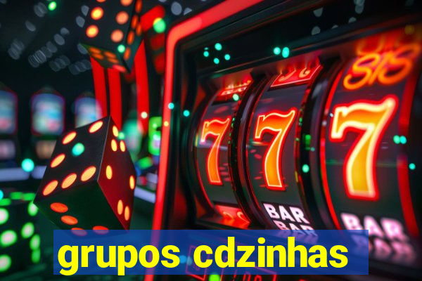 grupos cdzinhas