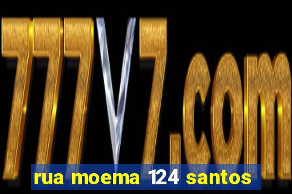 rua moema 124 santos