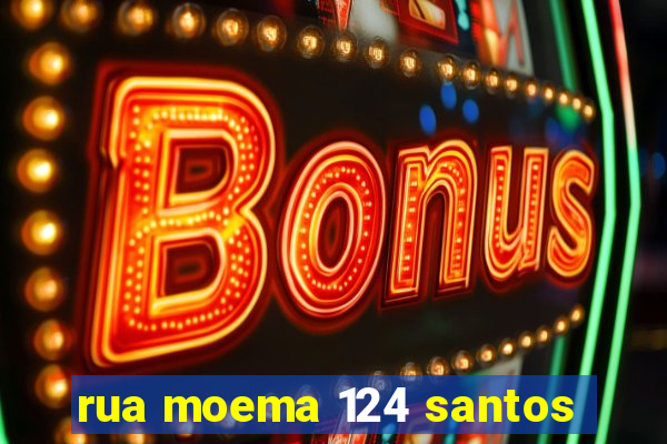 rua moema 124 santos