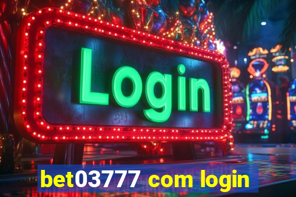 bet03777 com login
