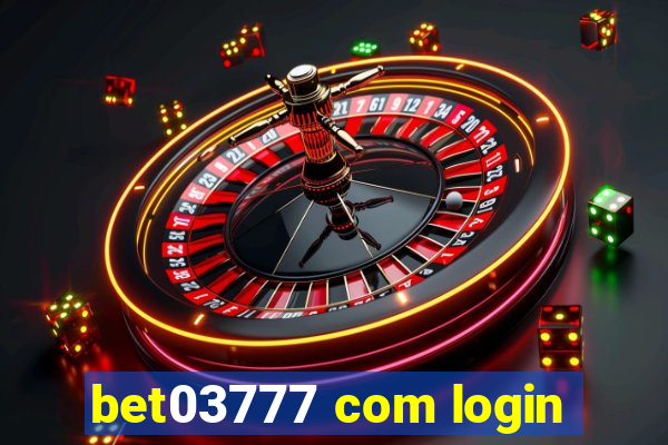 bet03777 com login