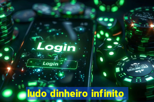 ludo dinheiro infinito