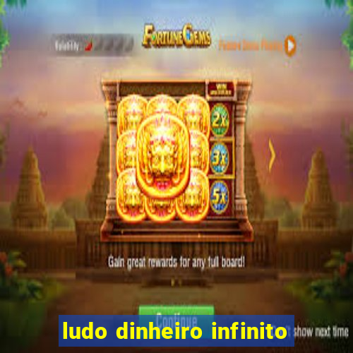 ludo dinheiro infinito