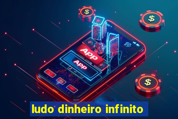ludo dinheiro infinito