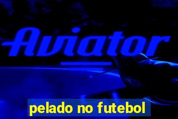 pelado no futebol