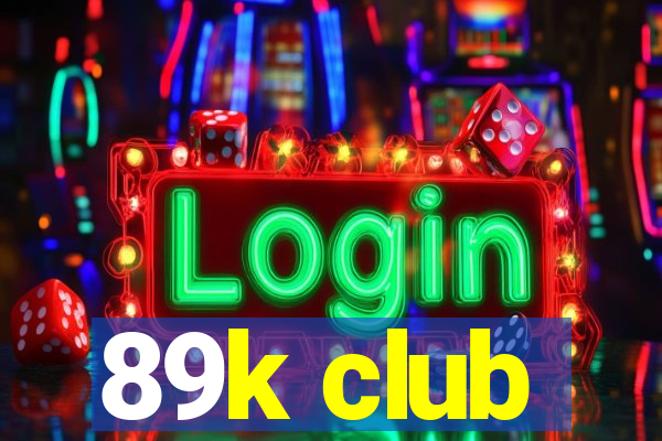 89k club