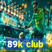 89k club