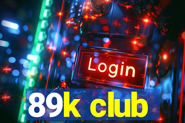 89k club