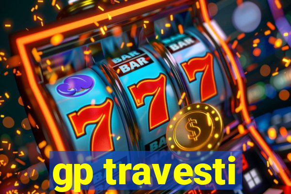 gp travesti