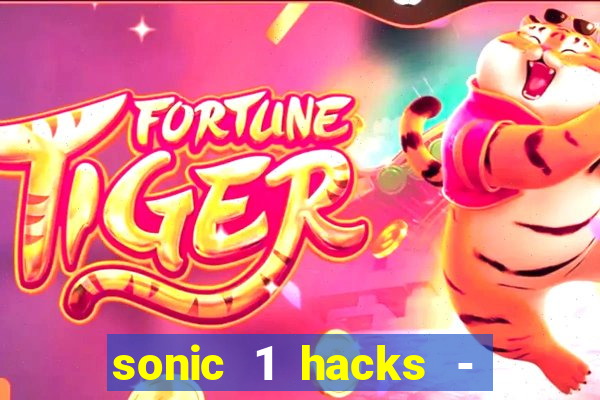 sonic 1 hacks - sonic retro
