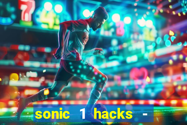 sonic 1 hacks - sonic retro