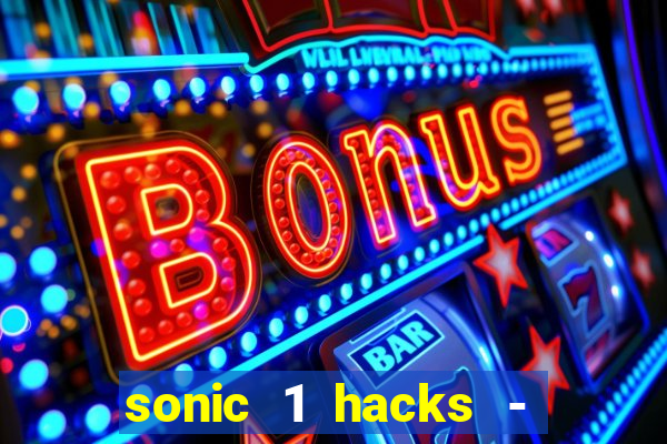 sonic 1 hacks - sonic retro