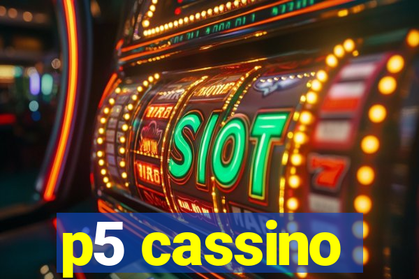 p5 cassino