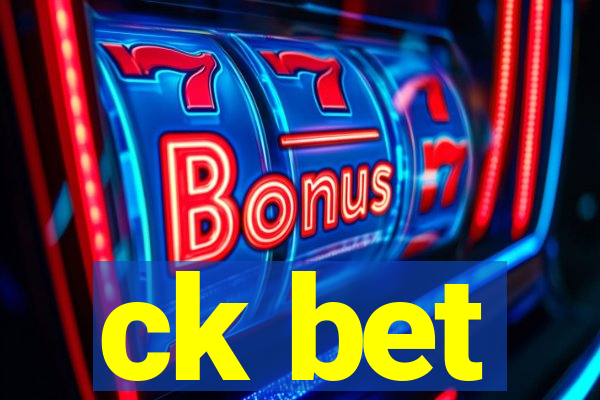 ck bet