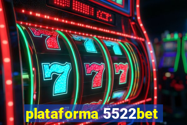 plataforma 5522bet
