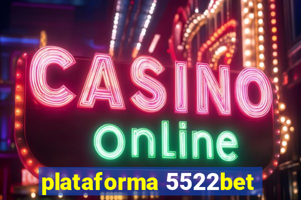 plataforma 5522bet