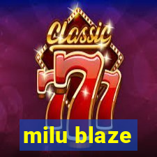 milu blaze