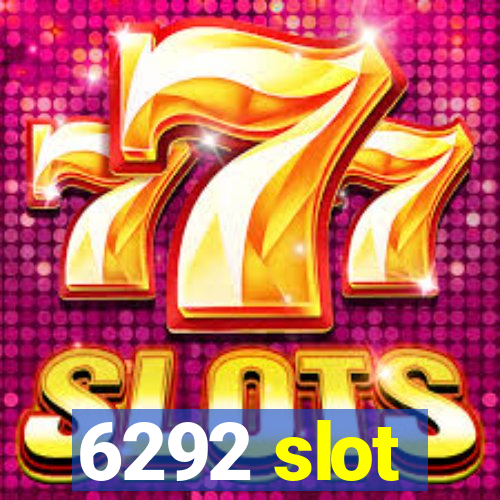 6292 slot