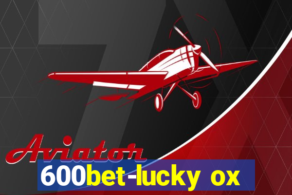 600bet-lucky ox