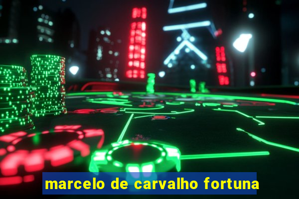 marcelo de carvalho fortuna