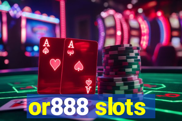 or888 slots