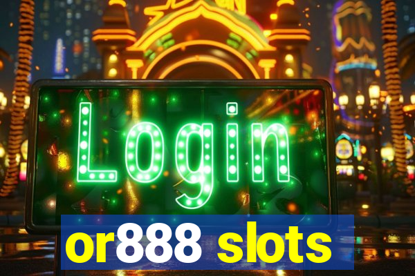 or888 slots