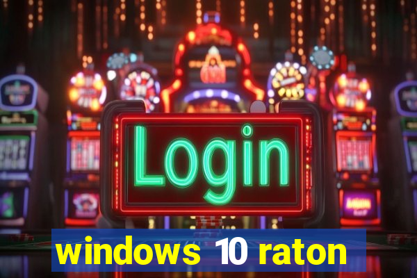 windows 10 raton