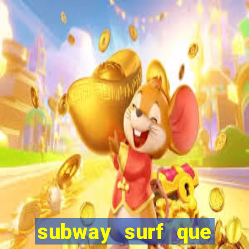 subway surf que ganha dinheiro link