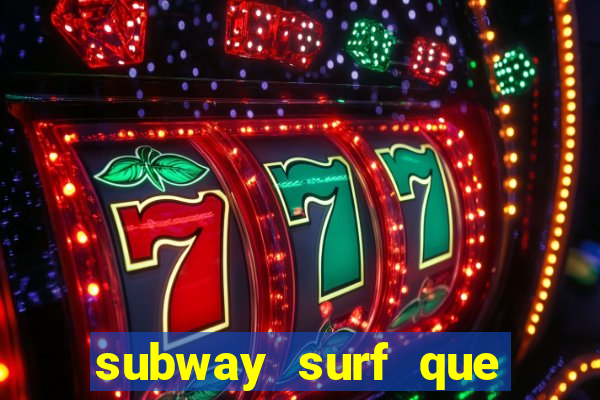 subway surf que ganha dinheiro link