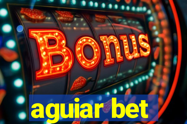 aguiar bet