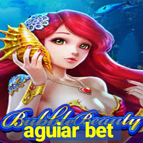 aguiar bet