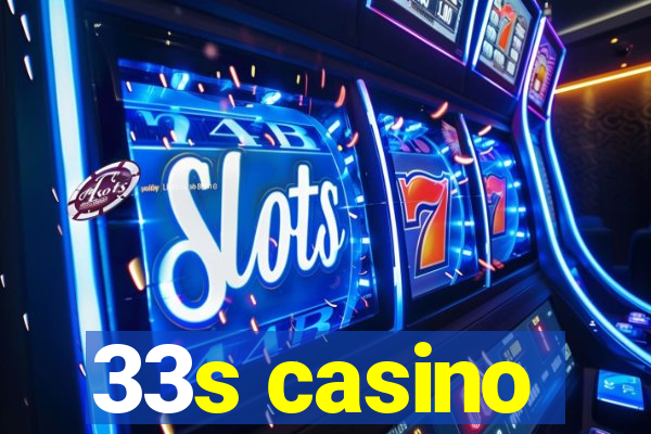 33s casino