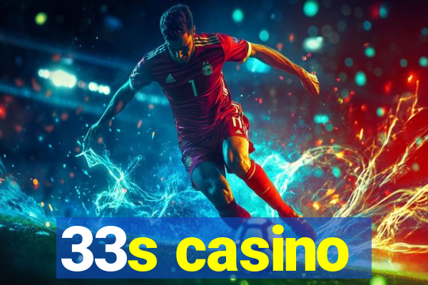33s casino