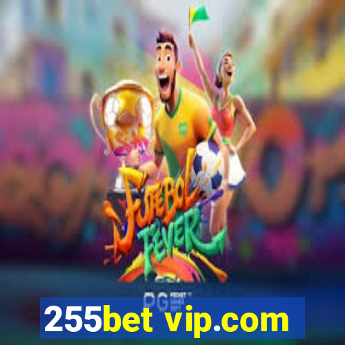 255bet vip.com