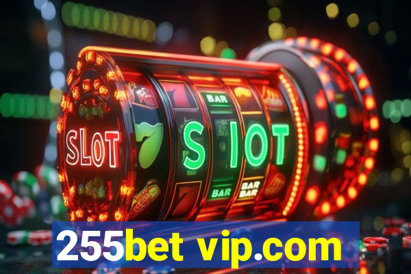 255bet vip.com