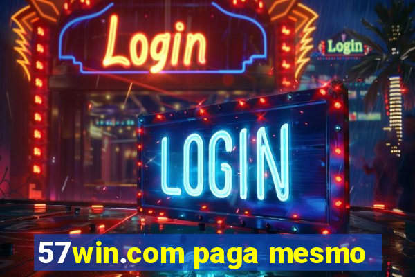 57win.com paga mesmo