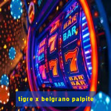 tigre x belgrano palpite
