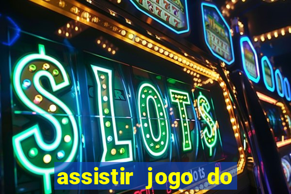 assistir jogo do corinthians ao vivo vto