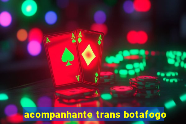 acompanhante trans botafogo