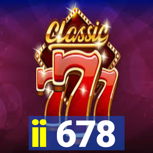 ii 678