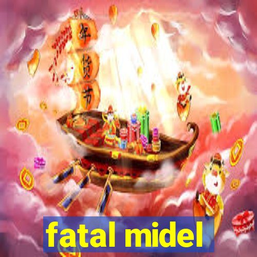 fatal midel